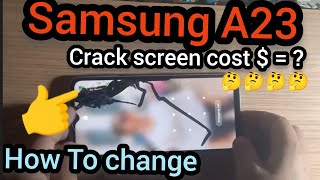 Samsung A23 Crack display How to Replace step by step with cost $