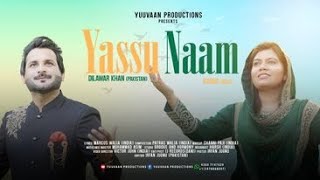 New Masihi Geet 2022 II Yassu Naam IIRagini (India) & Dilawar Khan (Pak) II Yuuvaan Productions