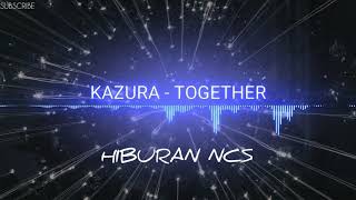 Kazura - Together [NoCopyrightSounds]