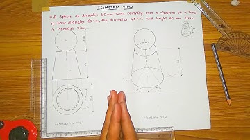 Problem No 10 | How to draw Isometric view of Frustum of Cone having Sphere (English)by M.A.Mehboob