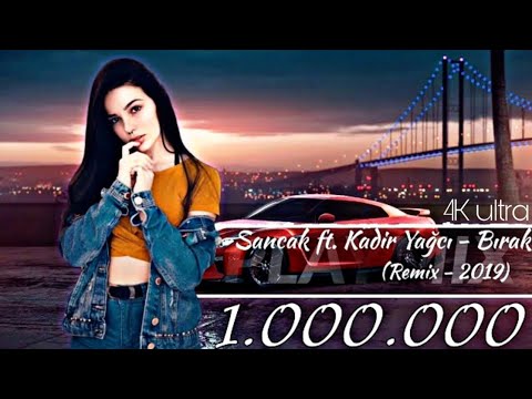 Sancak ft. Kadir Yagci - Birak (Remix 2019)