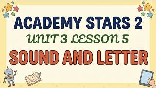 Academy Stars 2 Unit 3 lesson5 SOUNDS AND LETTERS | Ruby English