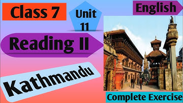 Class 7 English | Unit 11 Reading II Kathmandu | Class 7 English Unit 11 Reading II All Exercise