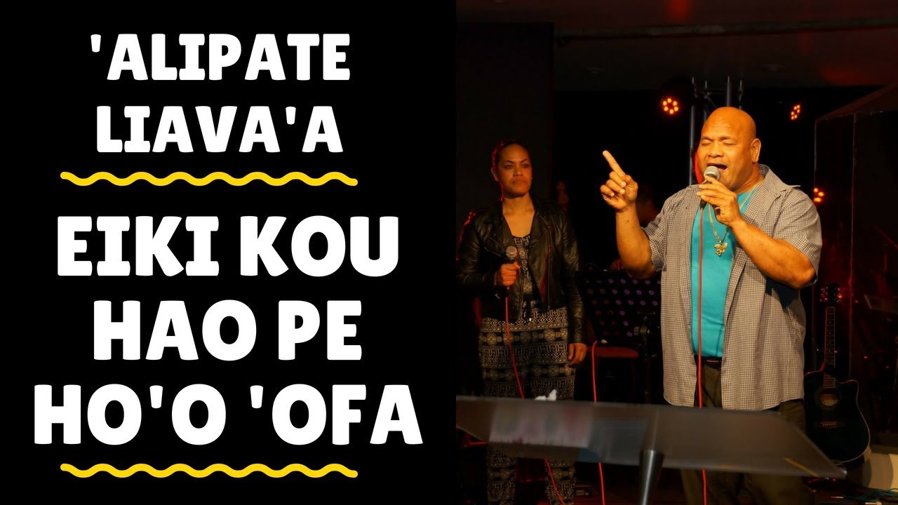 Tongan Gospel Song EIKI KUOU HAO PE HO'O OFA Alipate Liava'a YouTube