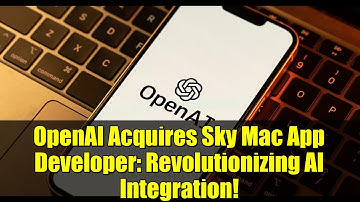 OpenAI Acquires Sky Mac App Developer: Revolutionizing AI Integration!