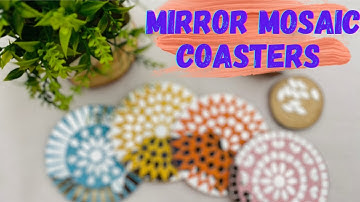 Mirror Mosaic Coasters | DIY Coasters | Mosaic Art | Mirror Art