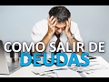 Como Salir de Deudas Rpidamente y No Fallar / Educacin Financiera / Finanzas Personales