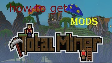 HOW to INSTALL MODS on total miner for PC!