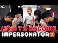 HOW TO BECOME: IMPERSONATOR (EKSKLUSIF RINA NOSE)