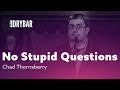 There Are No Stupid Questions. Chad Thornsberry