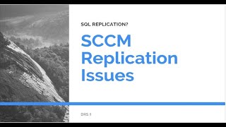 SCCM SQL Based Replication   DRS Replication Issues   SCCM Database replication Issues