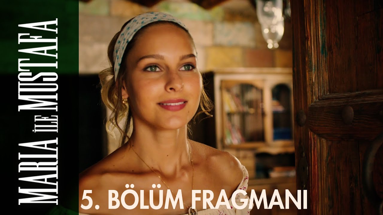 Maria ile Mustafa 5. Bölüm Fragmanı - YouTube