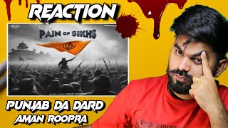 REACTION ON : Pain of Sikhs | ਸਿੱਖਾਂ ਦਾ ਦਰਦ | Aman Roopra (Official Video ) New Punjabi Song 2024