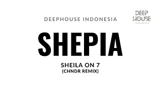 SHEILA ON 7 - SHEPIA (DEEPHOUSE REMIX) | BPM 122