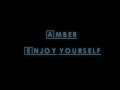 Amber  enjoy yourself