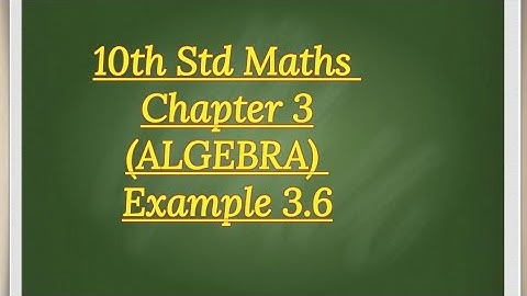 10th std Maths Chapter 3 (ALGEBRA) Example 3.6