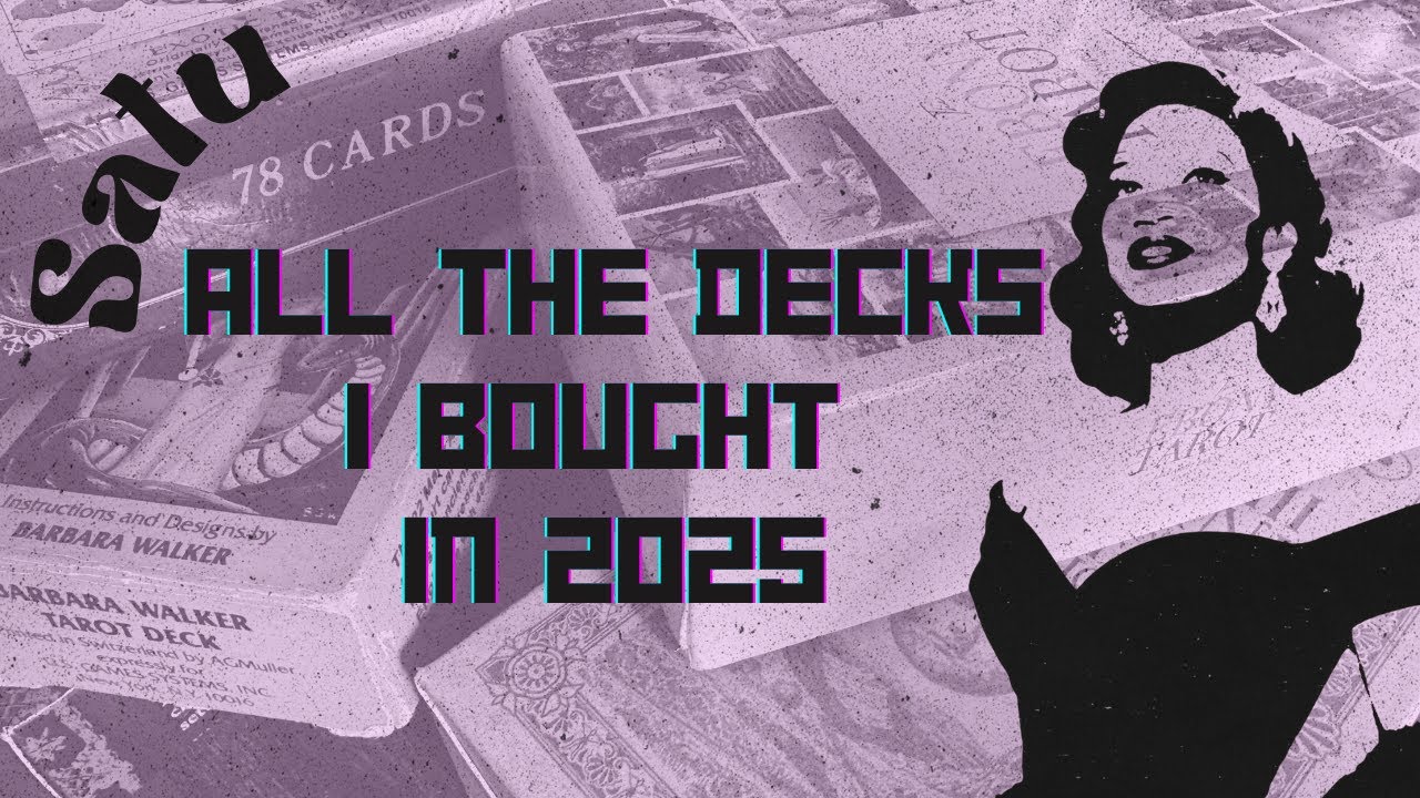 talkin' decks: all the tarot and oracle decks I got in 2025
