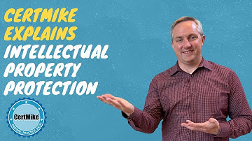CertMike Explains Intellectual Property Protection