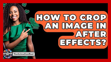 How To Crop An Image In After Effects? - The Animation Reel