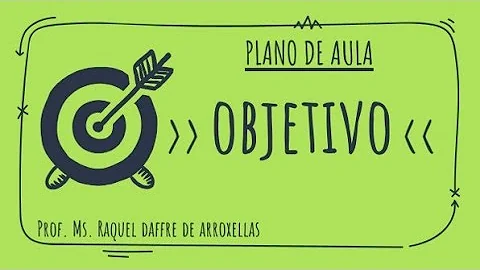 O que colocar nos objetivos de um plano de aula?