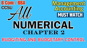 Full Chapter Numerical & Question Practice - Budgeting and Budgetary Control | Management Accounting