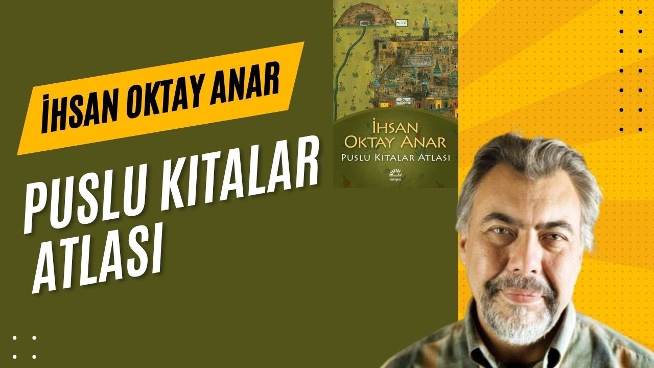 Puslu Kıtalar Atlası – Anlatıbilim, Tarih ve Felsefe Ekseninde Bir İnceleme #ihsanoktayanar