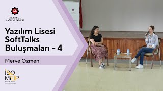 Yazılım Lisesi Softtalks Buluşmaları - 4 Konuk Ibm Türkiye Yapay Zeka - Veri Uzmanı Merve Özmen