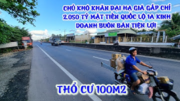 MS:1265(BÁN RỒI)Đang giảm giá mạnh 2.050 tỷ mặt tiền quốc lộ 1A.Thổ cư 100m2 công chứng ngay.