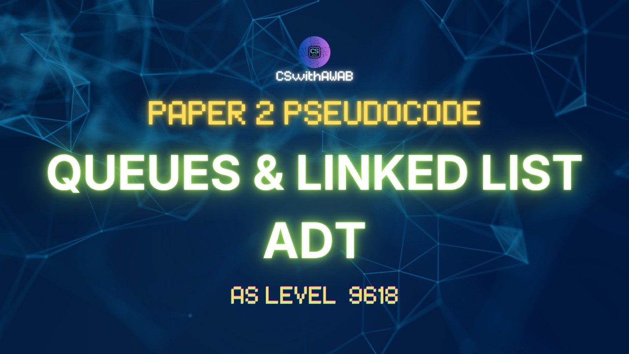 Queues & Linked Lists (ADT) | P2 Pseudocode | AS Computer Science 9618 ...