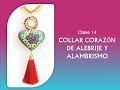 CLASE 14: Collar Corazón de Alebrije con Alambrismo y Borla