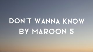 Don’t Wanna Know - Maroon 5 (Lyric Video)