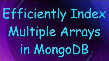 Efficiently Index Multiple Arrays in MongoDB