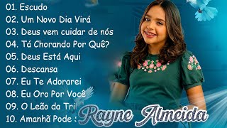 Escudo , Um Nove Dia Virá,.. Rayne Almeida || Top 10 Hinos Gospel Mais Ouvidos de 2024