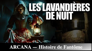 Les Lavandières de Nuit - Histoire de Fantôme