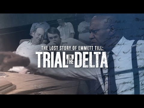 The Lost Story of Emmett Till: Trial in the Delta