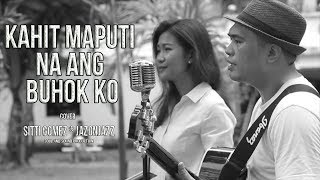 Video thumbnail of "KAHIT MAPUTI NA ANG BUHOK KO Cover by: Jazonjazz & Sitti Gomez"