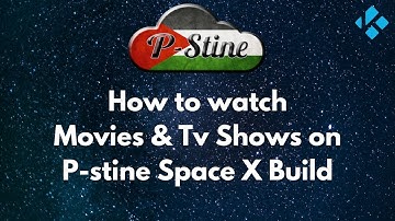 How to watch Movies & Tv Shows (P-stine Space X)