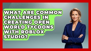 What Are Common Challenges in Creating Open World Tycoons with Roblox Studio?