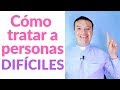 Cómo tratar a personas difíciles