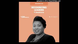 Including You : Recognizing Leaders (ft. Donyelle Gray)