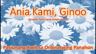 Ordinaryong Panahon - Pasiunang Awit - Ania Kami, Ginoo (Rosabella 