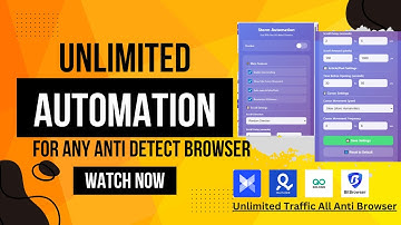 Unlimited Automation Method for Any Anti Detect Browser |Unlimited Traffic For Adsense & Adx Safe