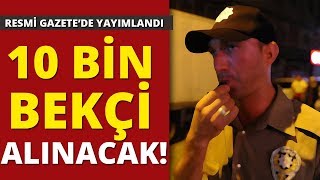 10 Bin Bekçi Alınacak Bekçi Alımları