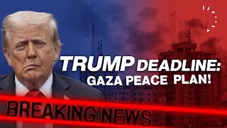 🇺🇸 Trump’s Ultimatum: Hamas Faces Sunday Deadline for Gaza Peace Plan
