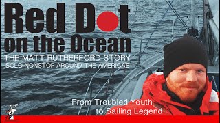 Full Movie: Red Dot on the Ocean: The Matt Rutherford Story