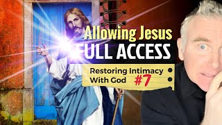 ALLOWING JESUS FULL ACCESS