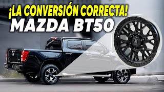 ¡LA CONVERSIÓN CORRECTA! MAZDA BT50