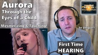 Classical Singer First Time HEARING - Aurora | Through the Eyes of a Child. Profoundly Beautiful!