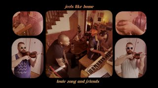 feels like home - louie zong & friends by Louie Zong 33,231 views 3 months ago 4 minutes, 22 seconds