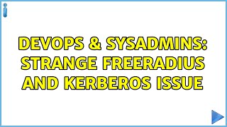 DevOps & SysAdmins: Strange FreeRadius and Kerberos issue
